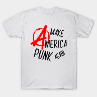 Make America Punk Again Anarchy T-Shirt